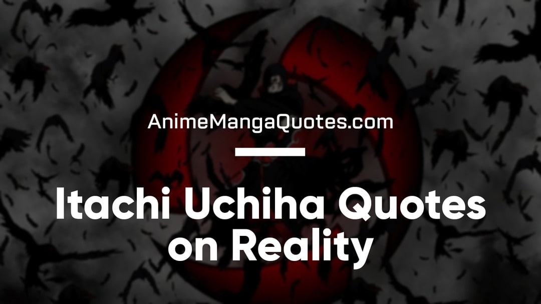 10 Best Itachi Uchiha Quotes on Reality in Naruto