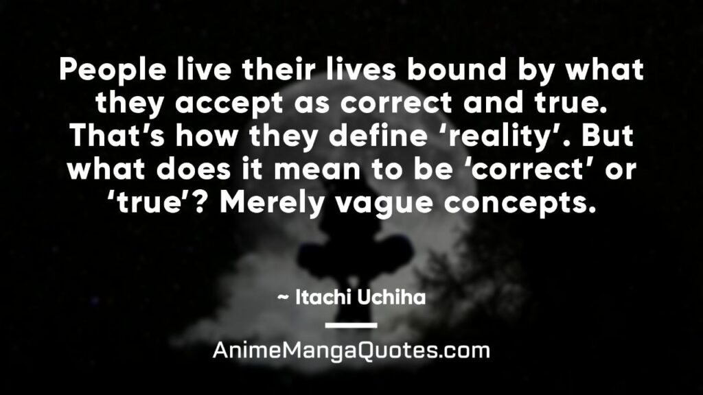 People live their lives bound by what they accept as correct and true. That’s how they define reality But what does it mean to be correct or true? Merely vague concepts