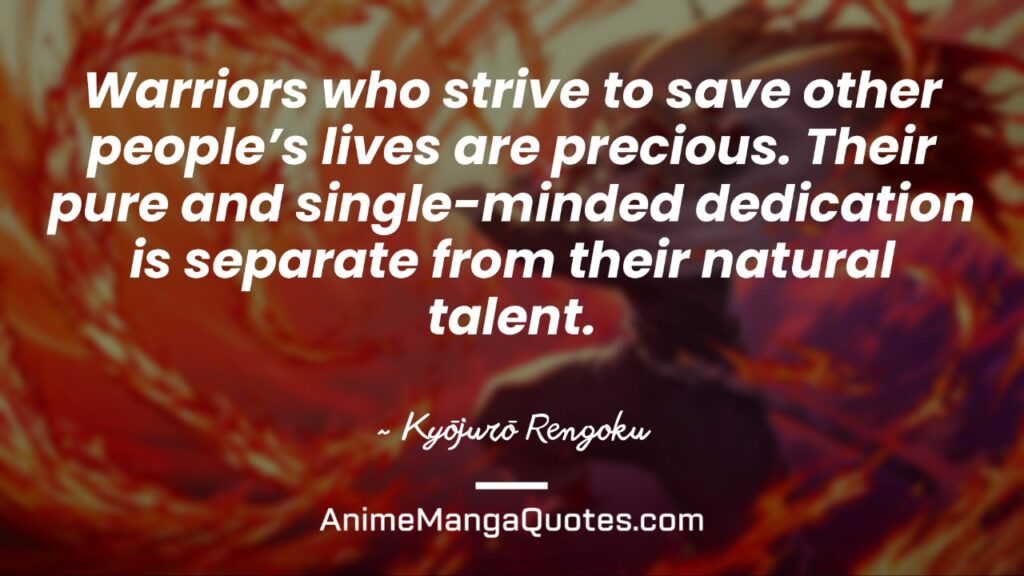 Demon Slayer Rengoku Quotes Warriors who strive to save other people’s lives are precious