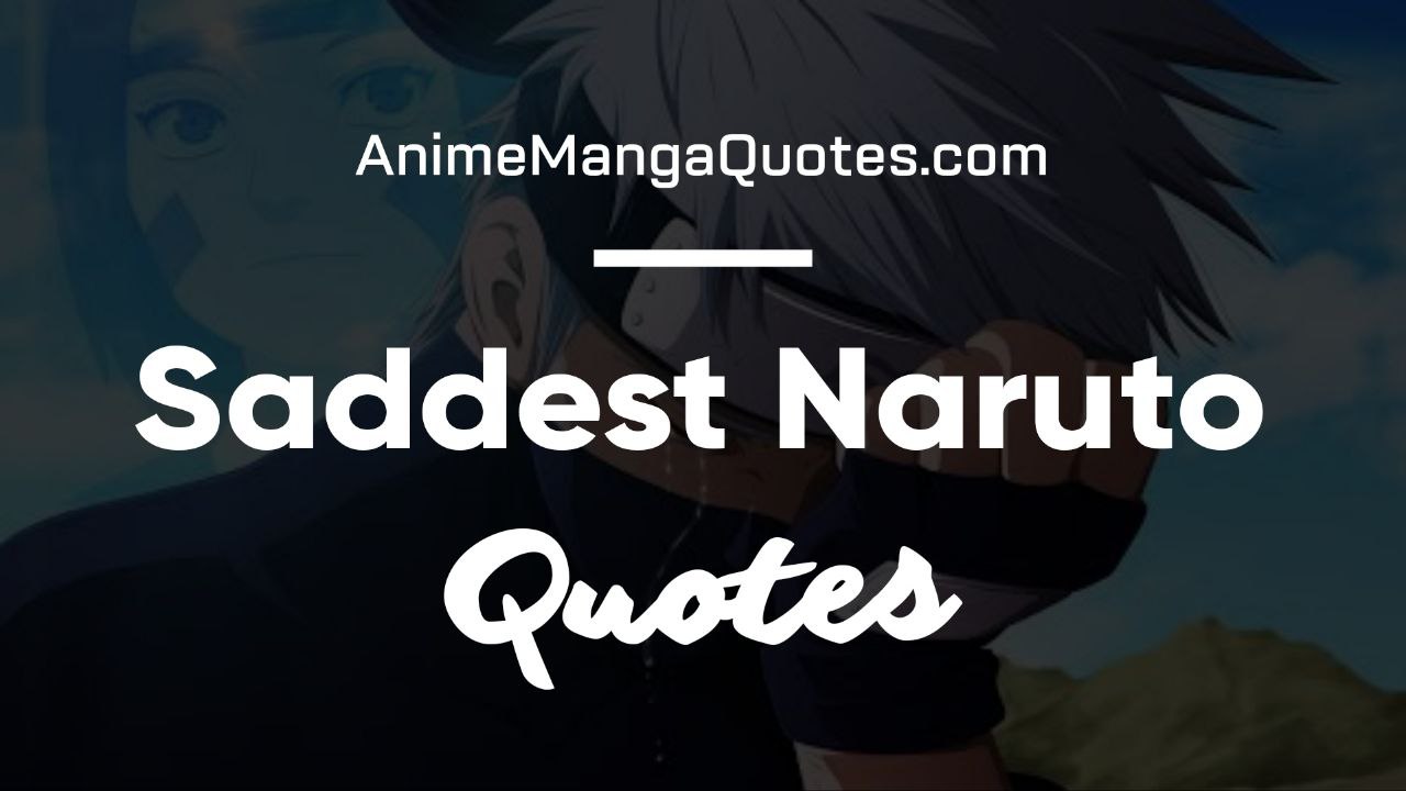 Saddest Naruto Quotes + Images That'll Make You Cry